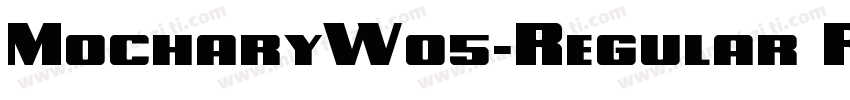 MocharyW05-Regular Regular字体转换